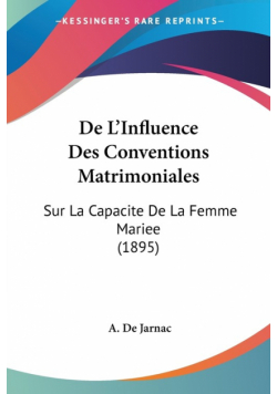 De L'Influence Des Conventions Matrimoniales