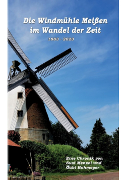 Die Windmühle Meißen im Wandel der Zeit