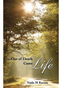 Out of Death Came Life