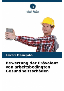 Bewertung der Prävalenz von arbeitsbedingten Gesundheitsschäden