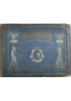 Napoleon Legiony i Księstwo Warszawskie ok 1911 r.