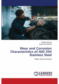 Wear and Corrosion Characteristics of AISI 304 Stainless Steel
