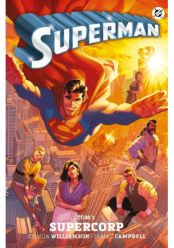 Supercorp. Superman. Tom 1. Uniwersum DC