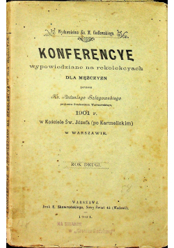 Konferencye wypowiedziane na rekolekcyach dla mężczyzn 1901  r