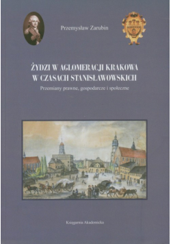 Żydzi w aglomeracji Krakowa w czasach stanisławowskich