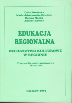 Magoń Bożena - Edukacja regionalna Dziedzictwo kulturowe w regionie