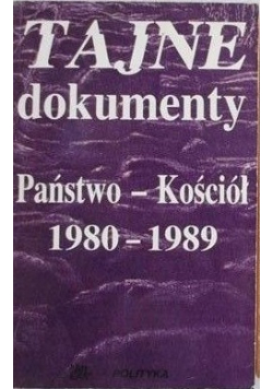 Tajne dokumenty Państwo Kościół 1980 - 1989