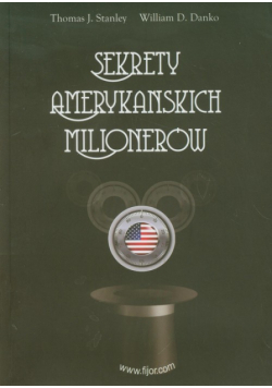 Danko William D. - Sekrety amerykańskich milionerów