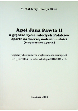 Apel Jana Pawła II o głębsze życie młodych Polaków oparte na wierze nadziei i miłości