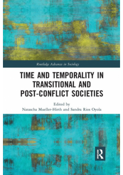 Time and Temporality in Transitional and Post-Conflict Societies