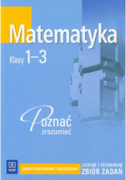 Matematyka 1-3 Poznać zrozumieć Zbiór zadań