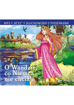 O Wandzie, co Niemca nie chciała Słuchowisko z piosenkami
