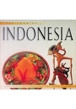 THE FOOD OF INDONESIA Authentic Recipes from the Spice Islands