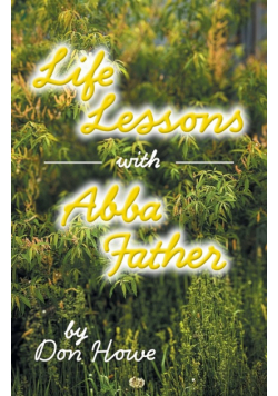 Life Lessons with Abba Father