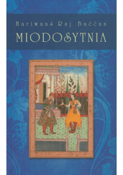 Hariwanś Raj Baććan - Miodosytnia