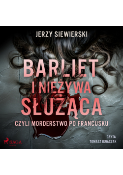 Barliet i nieżywa służąca, czyli morderstwo po francusku
