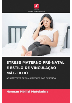 Stress Materno Pré-Natal E Estilo De Vinculação Mãe-Filho