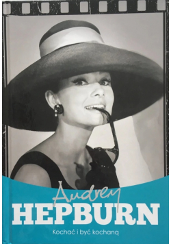 Audrey Hepburn Kochać i być kochaną