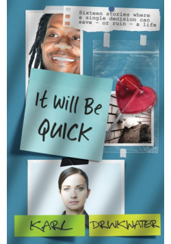 It Will Be Quick