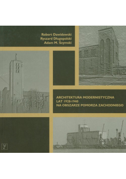 Szymski Adam M. - Architektura modernistyczna lat 1928-1940