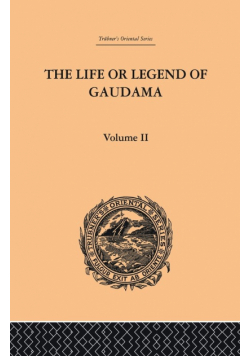 The Life or Legend of Gaudama the Buddha of the Burmese
