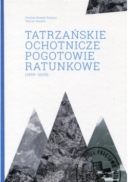 Tatrzańskie Ochotnicze Pogotowie Ratunkowe (1909-2009)