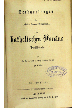 Verhandlungen der zehnten Generalversammlung der Katholischen Vereine Deutschlands 1859 r