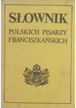 Słownik polskich pisarzy franciszkańskich