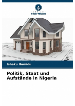 Politik, Staat und Aufstände in Nigeria