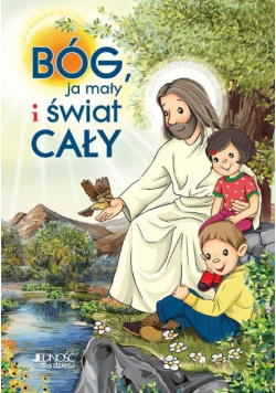 Bóg, ja mały i świat cały