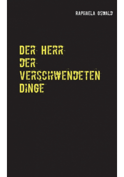 Der Herr der verschwendeten Dinge