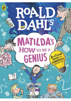 Roald Dahls Matildas How to be a Genius