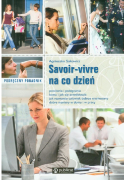 Podręczny poradnik:Savoir vivre na co dzień