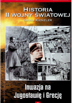 Historia II Wojny Światowej Tom 12 Inwazja na Jugosławię i Grecję