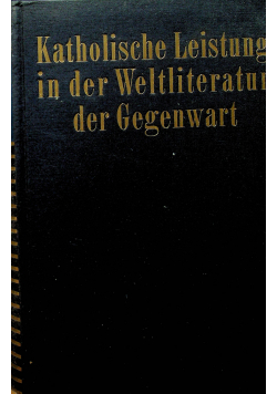 Katholische Leistung in der Weltliteratur der Gegenwart 1934 r