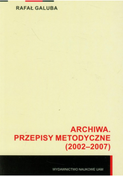 Galuba Rafał - Archiwa: Przepisy metodyczne (2002-2007)
