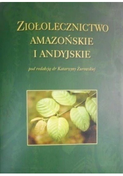 Ziołolecznictwo amazońskie i andyjskie