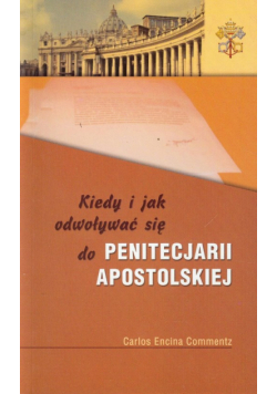 Kiedy i jak odwoływać się do Penitencjarii Apostolskiej