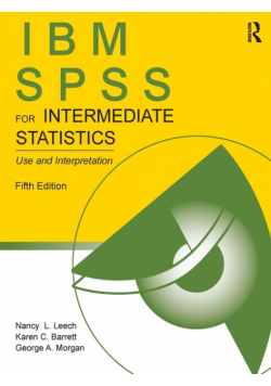 IBM SPSS for Intermediate Statistics