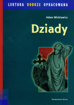 Mickiewicz Adam - Dziady lektura dobrze opracowana