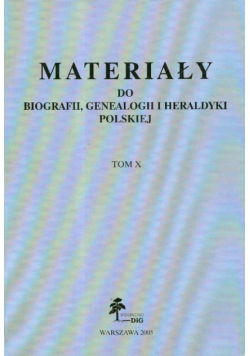 Materiały do biografii genealogii i heraldyki polskiej tom X
