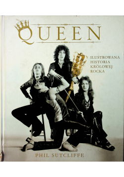 Queen Ilustrowana historia królowej rocka