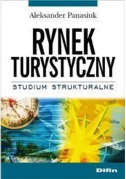 Rynek turystyczny. Studium strukturalne