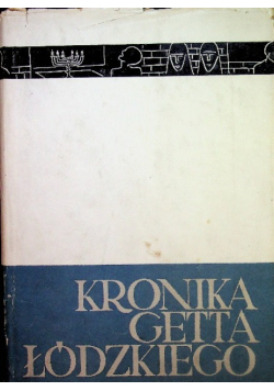 Kronika Getta Łódzkiego Tom I