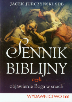 J. - Sennik biblijny czyli objawienie Boga w snach