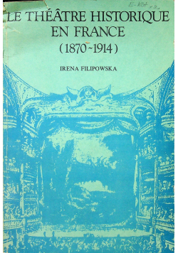 Le theatre historique en France 1870 1914