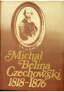 Michał Belina Czechowski 1818 - 1876