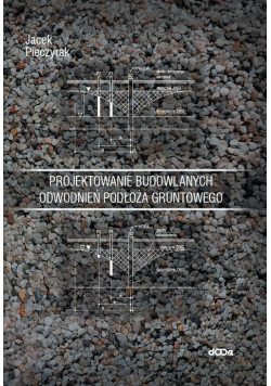Projektowanie budowlanych odwodnień podłoża gruntowego