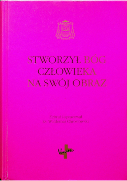 Stworzył Bóg człowieka na swój obraz