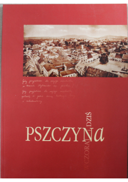 Pszczyna wczoraj i dziś